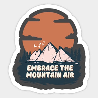 Embrace The Mountain Air Sticker